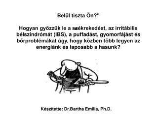 &quot; Készítette: Dr.Bartha Emília, Ph.D.