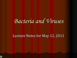 Bacteria and Viruses