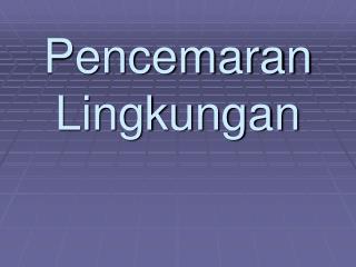 Pencemaran Lingkungan