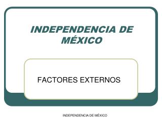 INDEPENDENCIA DE MÉXICO