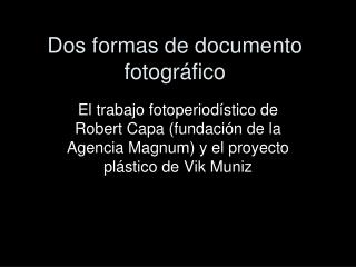 Dos formas de documento fotográfico