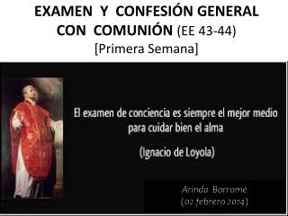 EXAMEN Y CONFESIÓN GENERAL CON COMUNIÓN (EE 43-44) [Primera Semana]