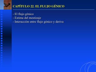 CAPÍTULO 22. EL FLUJO GÉNICO - El flujo génico - Estima del mestizaje