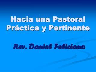 Hacia una Pastoral Práctica y Pertinente