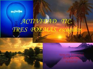 ACTIVIDAD TIC. TRES POEMAS escogidos