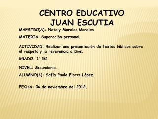 CENTRO EDUCATIVO JUAN ESCUTIA MAESTRO(A ): Nataly Morales Morales