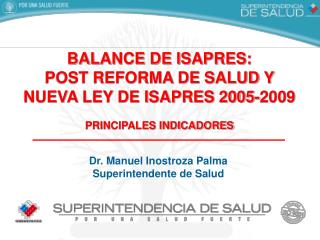 BALANCE DE ISAPRES: POST REFORMA DE SALUD Y NUEVA LEY DE ISAPRES 2005-2009