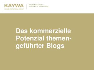 Das kommerzielle Potenzial themen-geführter Blogs