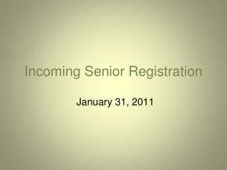 Incoming Senior Registration