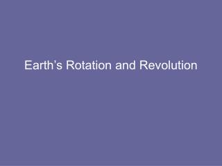 Earth’s Rotation and Revolution