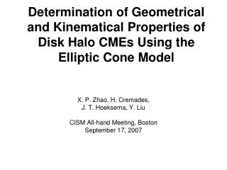 X. P. Zhao, H. Cremades, J. T. Hoeksema, Y. Liu CISM All-hand Meeting, Boston September 17, 2007