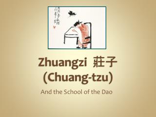 Zhuangzi 莊子 (Chuang- tzu )