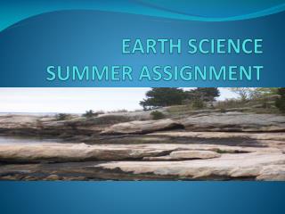 EARTH SCIENCE SUMMER ASSIGNMENT