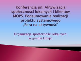 Organizacja społeczności lokalnych w gminie Libiąż