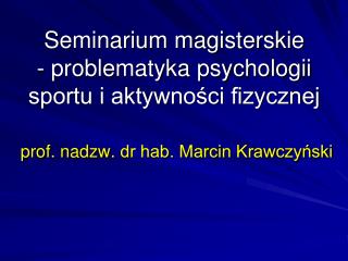 Seminarium magisterskie - problematyka psychologii sportu i aktywności fizycznej