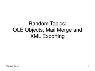 Random Topics: OLE Objects, Mail Merge and XML Exporting