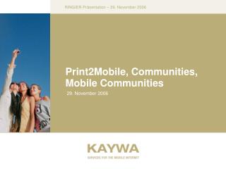 Print2Mobile, Communities, Mobile Communities