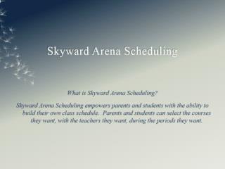 Skyward Arena Scheduling
