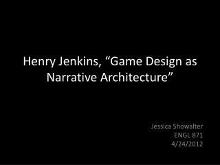 Henry Jenkins, “Game Design as Narrative Architecture”