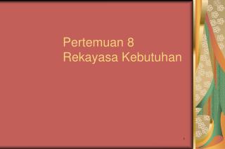 Pertemuan 8 Rekayasa Kebutuhan