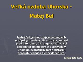 Veľká ozdoba Uhorska - Matej Bel