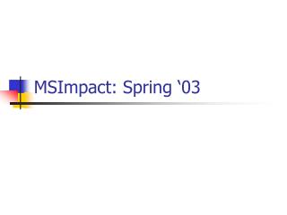 MSImpact: Spring ‘03