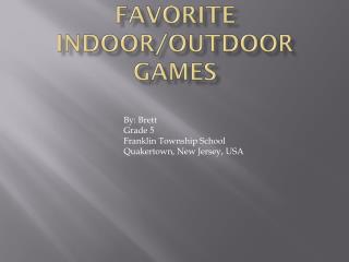 Favorite Indoor/Outdoor Games
