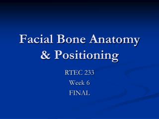 Facial Bone Anatomy &amp; Positioning