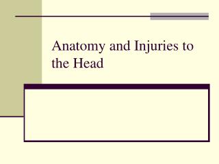 Anatomy and Injuries to the Head