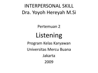 INTERPERSONAL SKILL Dra . Yoyoh Hereyah M.Si