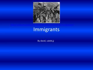 Immigrants