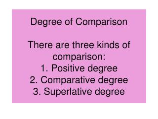 Po sitive Degree → is used o compare two thinks that are equal. The pattern :