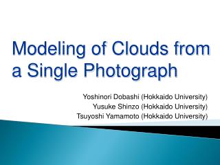 Yoshinori Dobashi (Hokkaido University) Yusuke Shinzo (Hokkaido University)