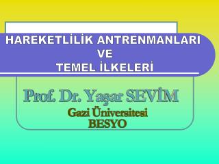 HAREKETLİLİK ANTRENMANLARI VE TEMEL İLKELERİ