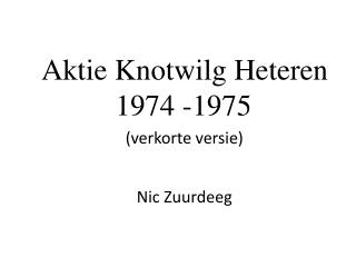 Aktie Knotwilg Heteren 1974 -1975