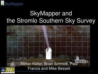 SkyMapper and the Stromlo Southern Sky Survey
