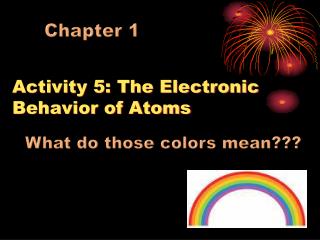 Activity 5: The Electronic Behavior of Atoms