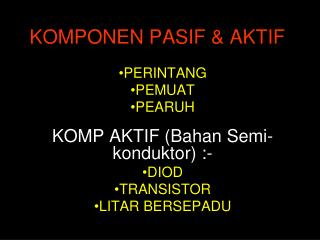 KOMPONEN PASIF &amp; AKTIF