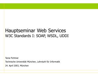 Hauptseminar Web Services W3C Standards I: SOAP, WSDL, UDDI