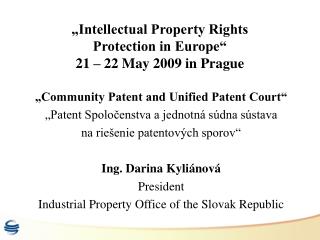 „Intellectual Property Rights Protection in Europe“ 21 – 22 May 2009 in Prague