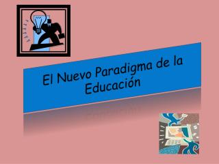 El Nuevo Paradigma de la Educación