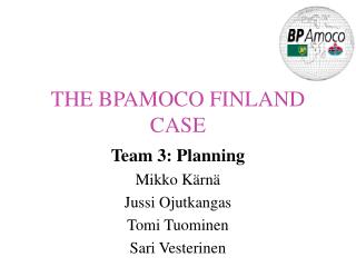 THE BPAMOCO FINLAND CASE