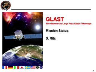 GLAST The Gamma-ray Large Area Space Telescope Mission Status S. Ritz