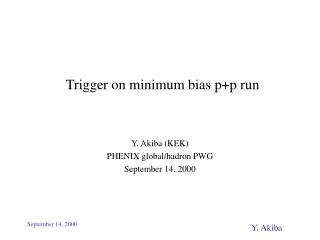 Trigger on minimum bias p+p run