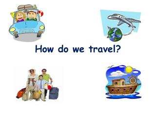 How do we travel?