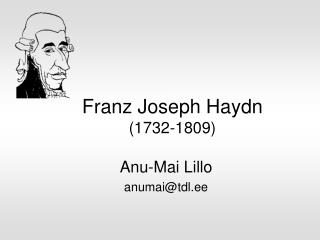 Franz Joseph Haydn (1732-1809)