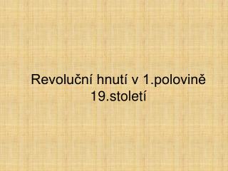 Revoluční hnutí v 1.polovině 19.století