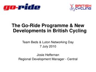 The Go-Ride Programme &amp; New Developments in British Cycling Team Beds &amp; Luton Networking Day