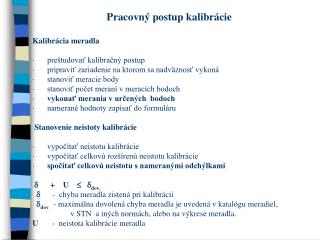 Pracovný postup kalibrácie Kalibrácia meradla ·      preštudovať kalibračný postup