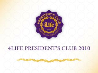 PRESIDENT’S CLUB MEMBERS GET RESULTS Consistent effort and spectacular results required